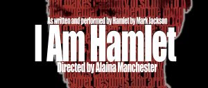 ‘I Am Hamlet’ to continue Fringe Fest momentum