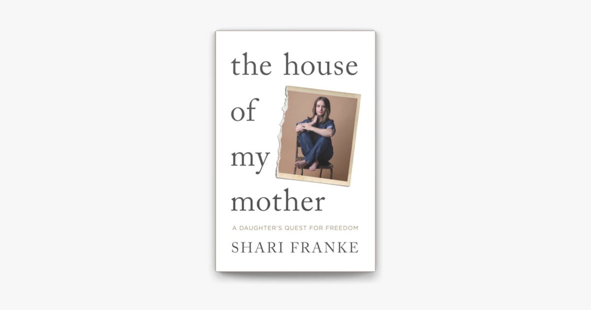 The book ‘The House of My Mother: A Daughter’s Quest for Freedom’ by Shari Franke (photo/Apple Books)